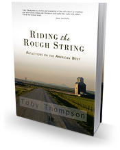 Riding the Rough String: Reflections on the American West