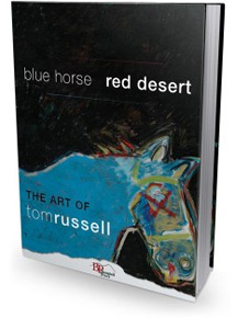 Blue Horse, Red Desert: The Art of Tom Russell